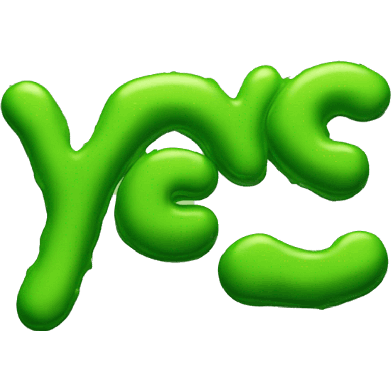 The word "YES" written in green slime. emoji