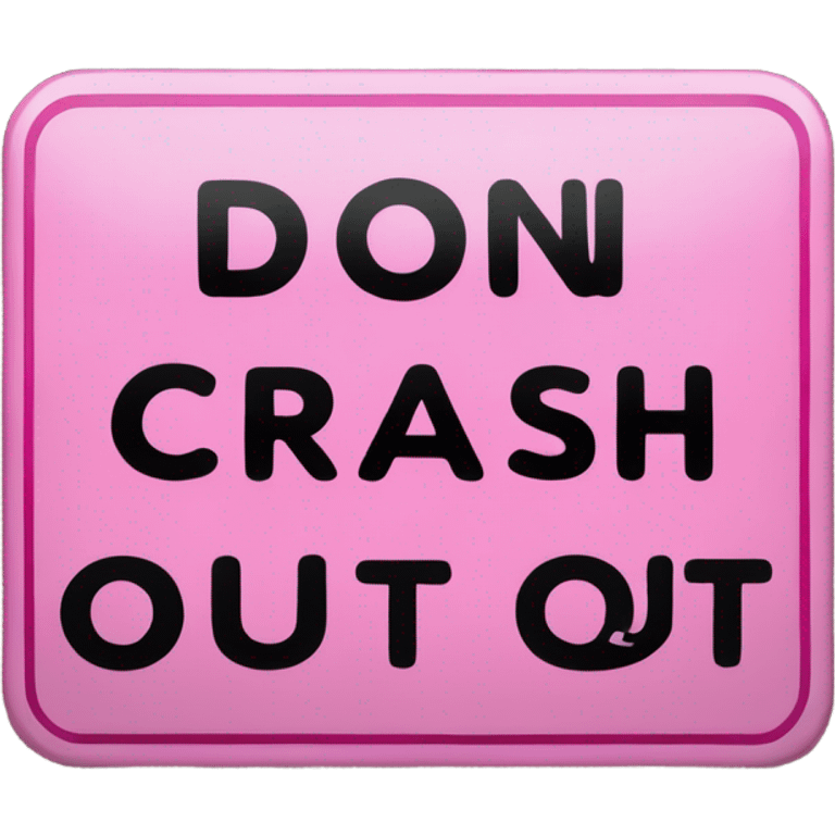 Don’t crash out sign pink  emoji