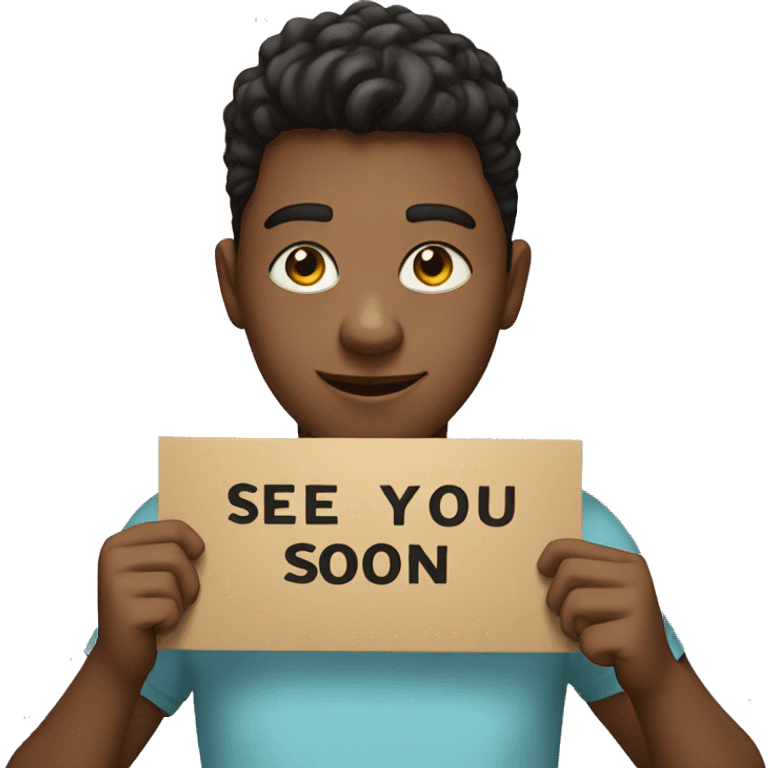 Teenager Holding  a sign that says See you soon! emoji