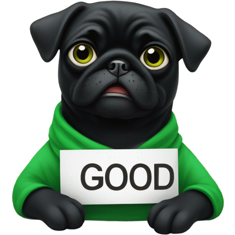 Black pug holding a green sign that says good luck  emoji