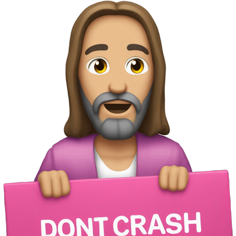 Jesus holding a pink sign that says DONT CRASH OUT emoji