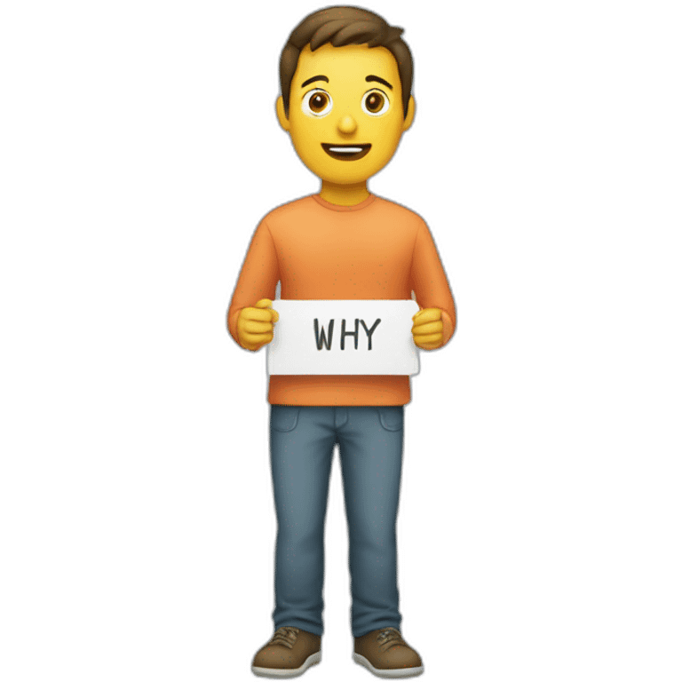 A male holding placard with "why" written on it emoji