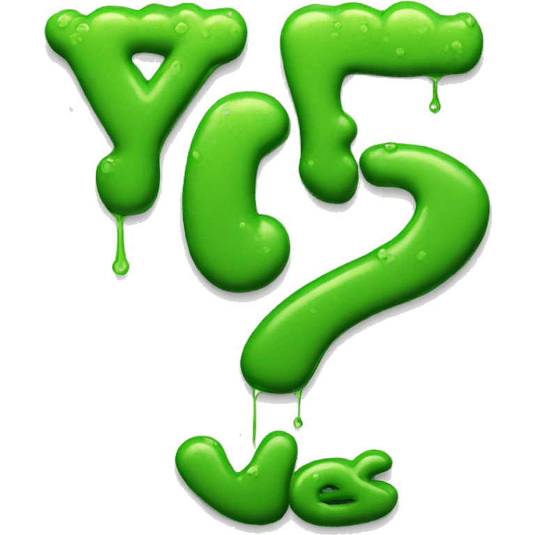 The word "YES" written in green slime. emoji