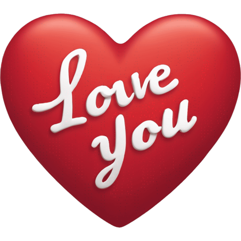 I'm looking for a large heart emoji with the text "I Love You" written inside in a beautiful, cursive font. I'd like the heart to be a rich red color, with a softer shade of red or pink for the text. The overall effect should be both romantic  emoji