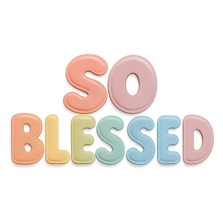 "So Blessed" text in soft pastel rainbow colors, cute bold font, puffy letters, no outline, transparent background, paper craft style sticker