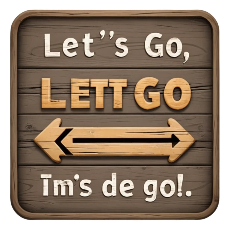 A sign that says "Let's go"  sticker
