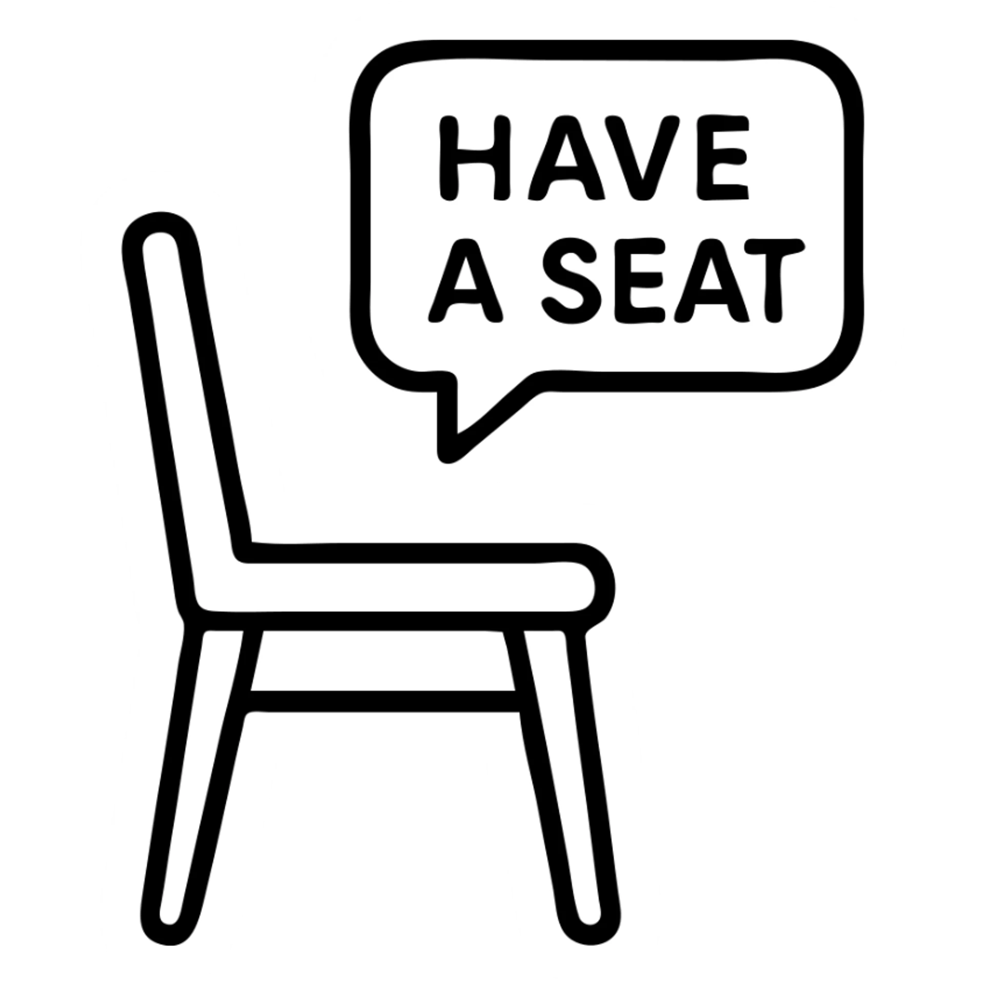 minimalist outlined icon of a chair with a speech bubble saying 'have a seat' sticker