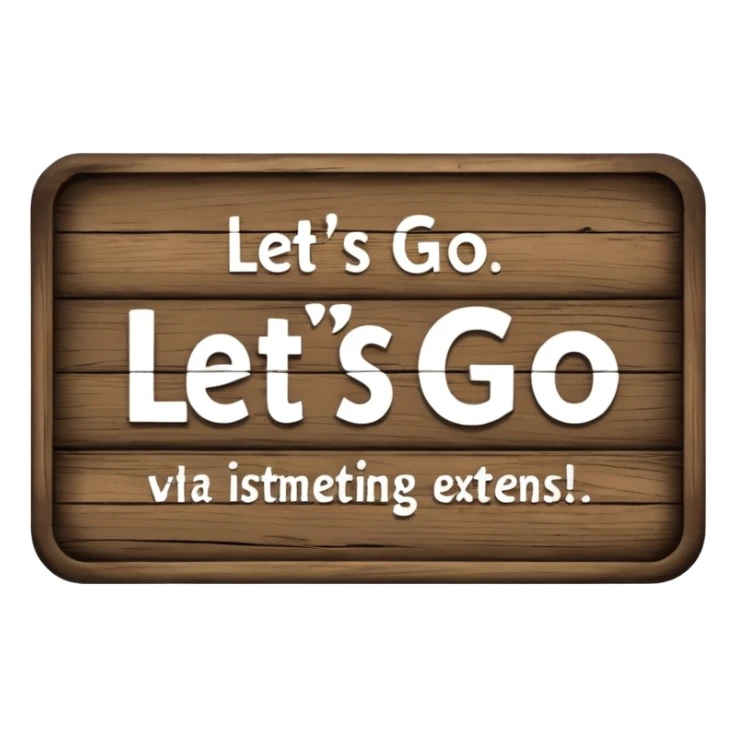 A sign that says "Let's go"  sticker
