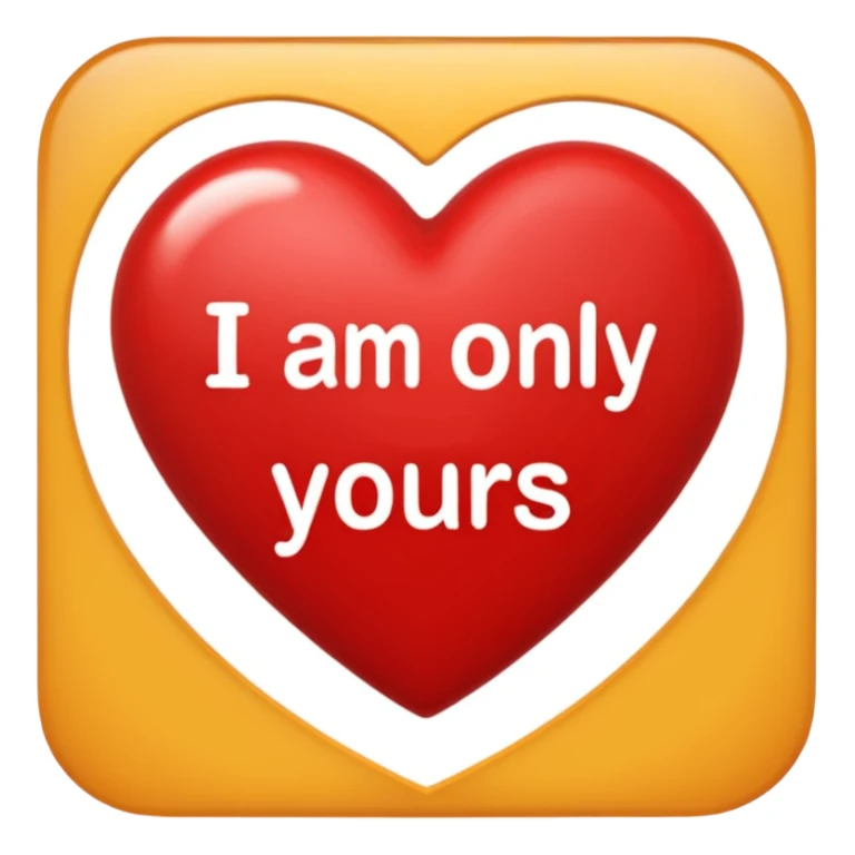 "I am only yours" Words in a heart sticker