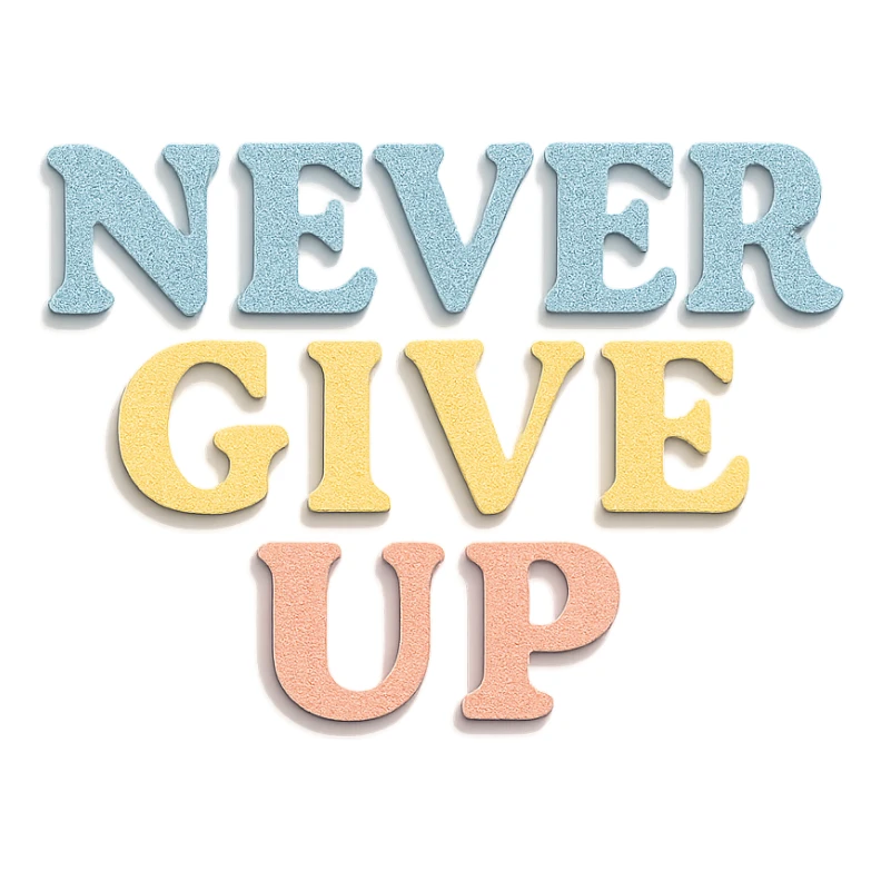 "Never Give Up" in soft pastel rainbow bold serif font, kawaii, no outline, transparent background sticker