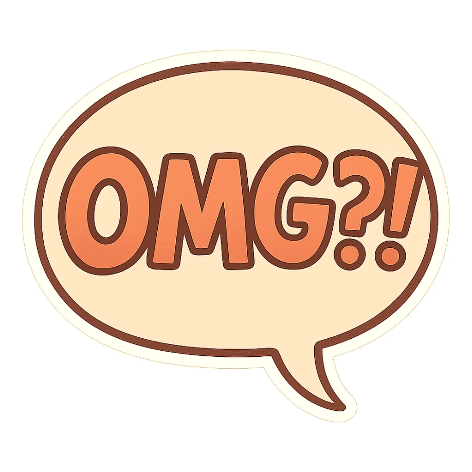 Letters in a big speech-bubble reading "OMG?!" sticker