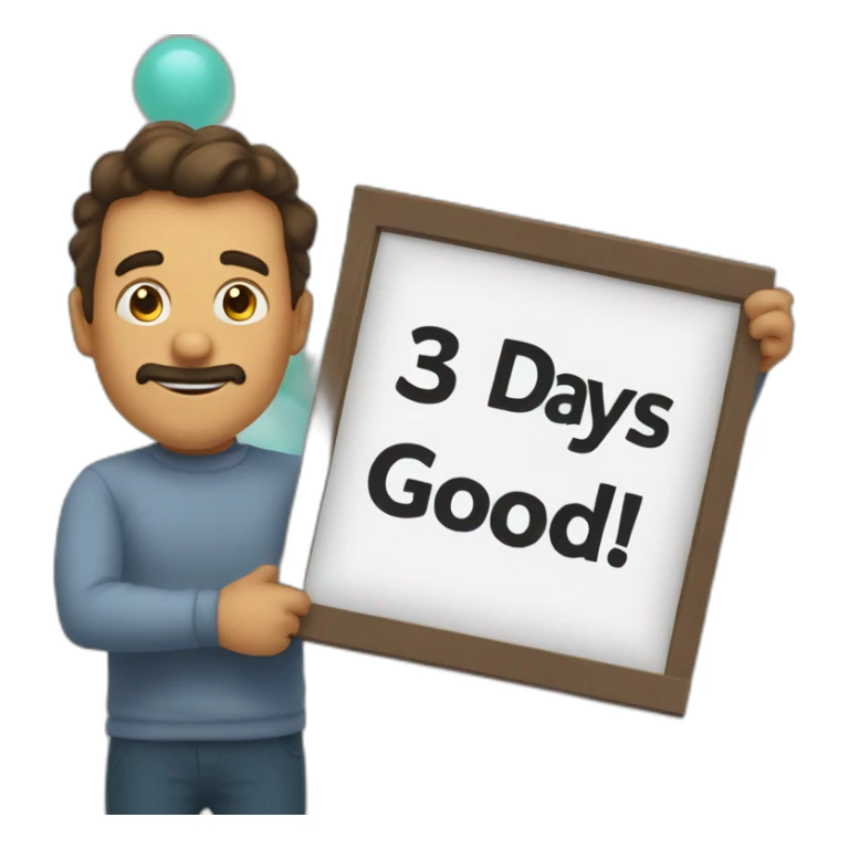 uncle steve holding a big sign saying '3 days good' sticker