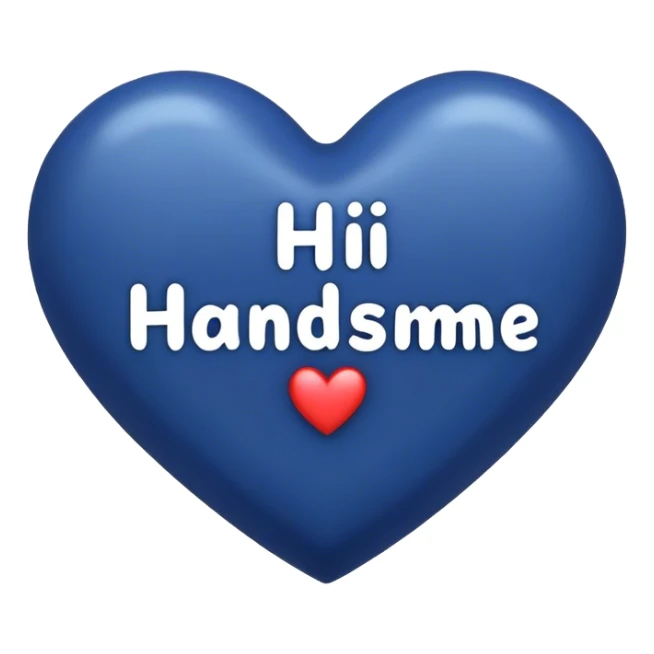 Dark blue heart with the words Hi handsome in the middle  sticker