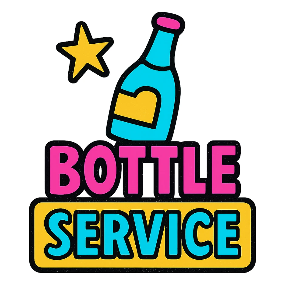 bottle service sign, bold, eye-catching, suitable for nightclub use, vibrant and pop colors style sticker