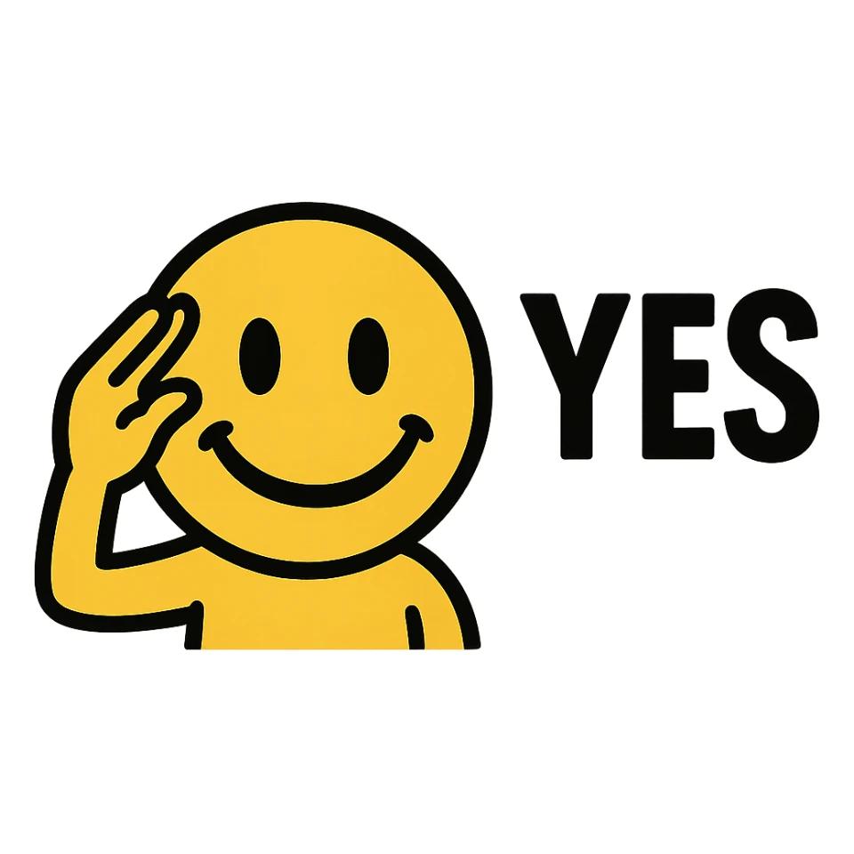 smiley face, dynamic hand to temple and away gesture, with text 'yes' sticker