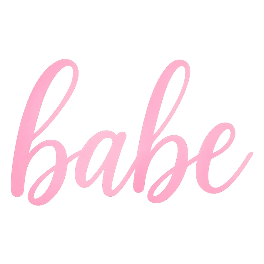 the word 'babe' in pink watercolor script, no background sticker