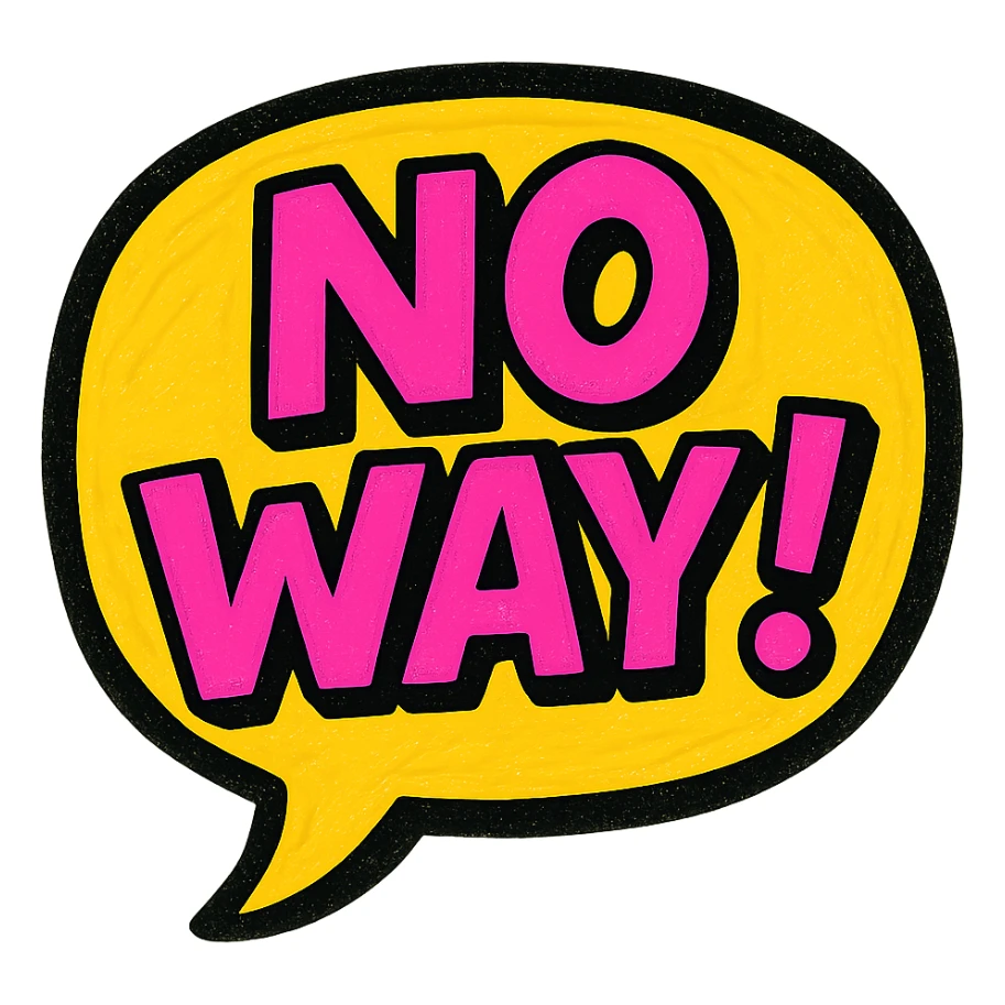 bold cartoon speech bubble emoji with the words 'NO WAY!' inside, comic style font, thick black outline, vibrant yellow and red colors, clear and readable at tiny size sticker