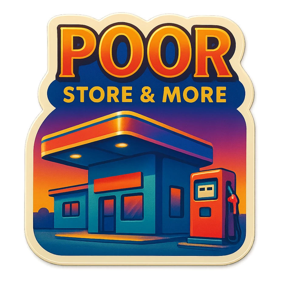 Gas station named Poor Store & More sticker