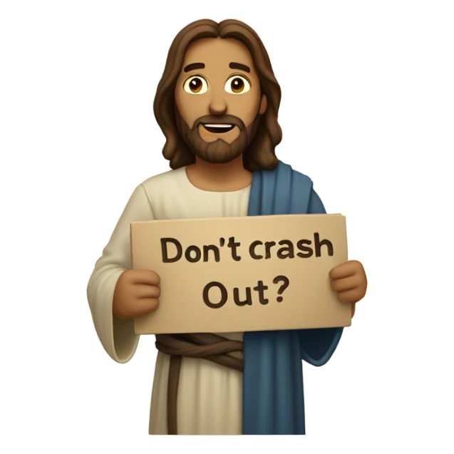 Jesus holding a sign that says don’t crash out sticker
