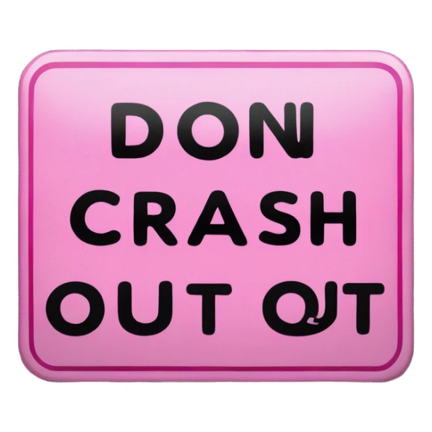 Don’t crash out sign pink  sticker