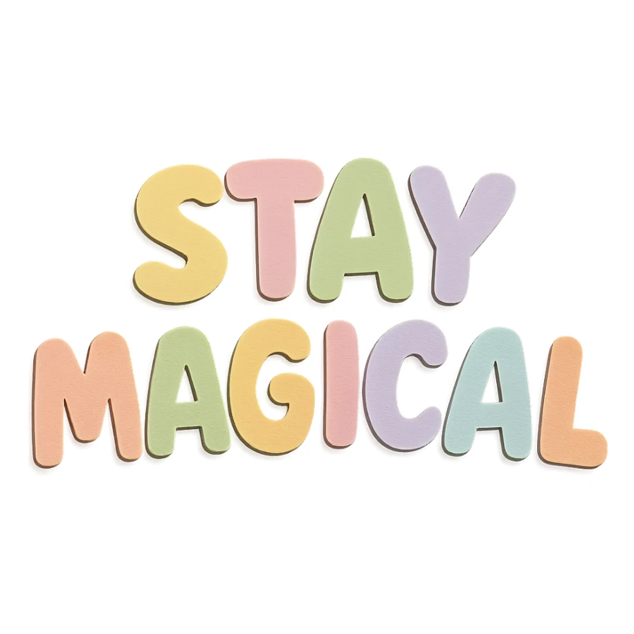 "Stay Magical" text in soft pastel rainbow colors, chubby cute kawaii sticker style, no outline, transparent background sticker
