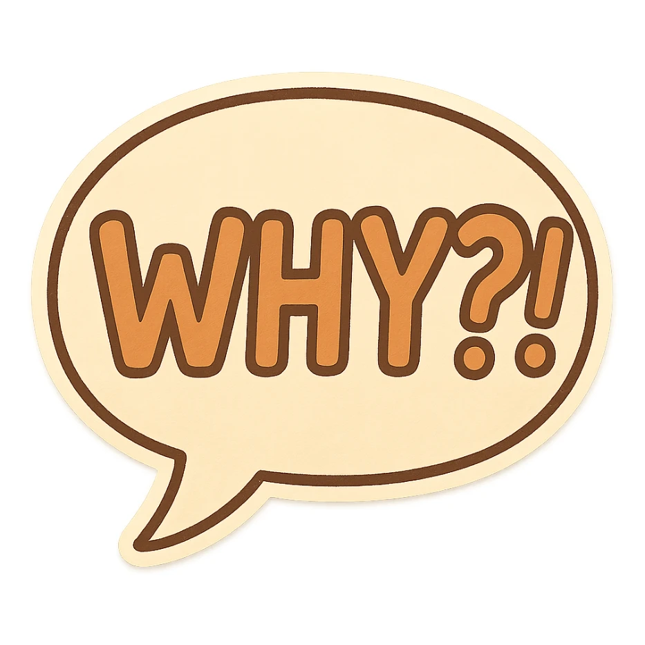 Letters in a big speech-bubble reading "WHY?!" sticker