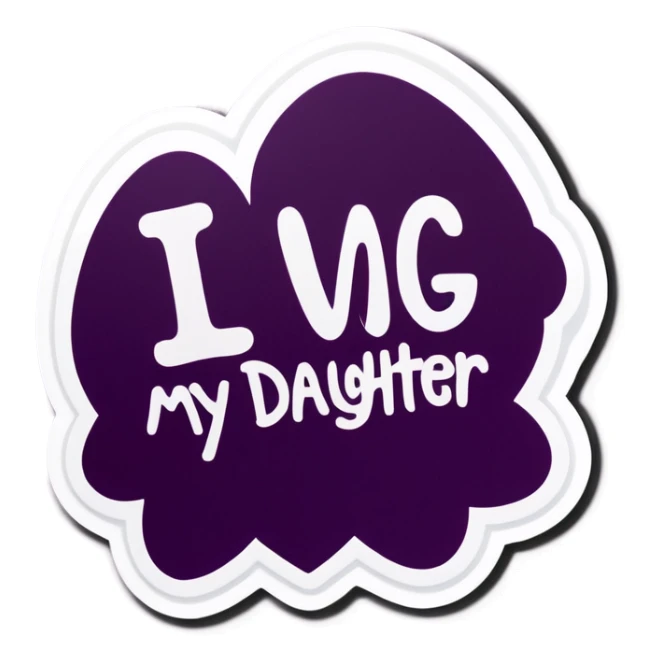 I love my daughter  sticker