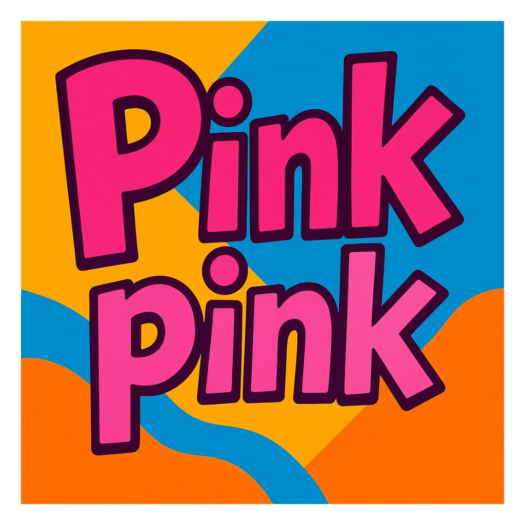 the phrase 'Pink pink' in a playful and creative vibrant toon style with text sticker