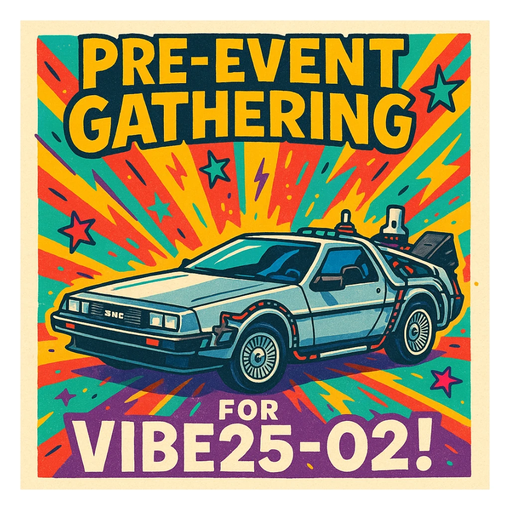 invitation with a DeLorean car and the phrase 'Pre-Event Gathering for VIBE25-02!', colorful and energetic sticker