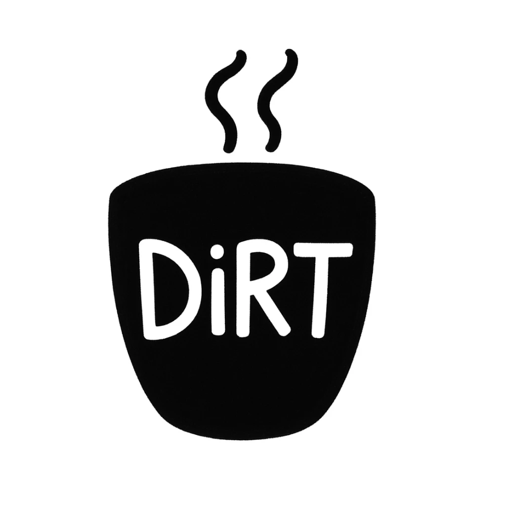 Remove the handle from the coffee cup, keep the word 'dirt' on it, in the style of doodle. sticker
