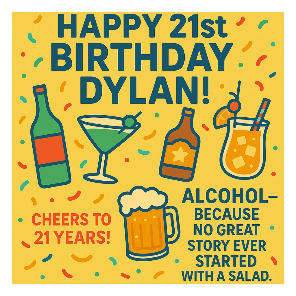 Add the funny drink quote: 'Alcohol—because no great story ever started with a salad.' Keep all original graphics and style. sticker