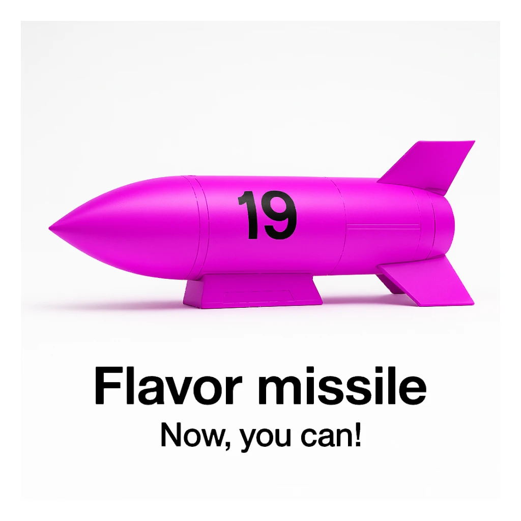 a product image - white background - a sleek, minimalist futuristic missile pod which is colored 255-0-255 pink, with a black number "19" emblazoned on the sign. The product image reads "Flavor missile - Now, you can!" sticker