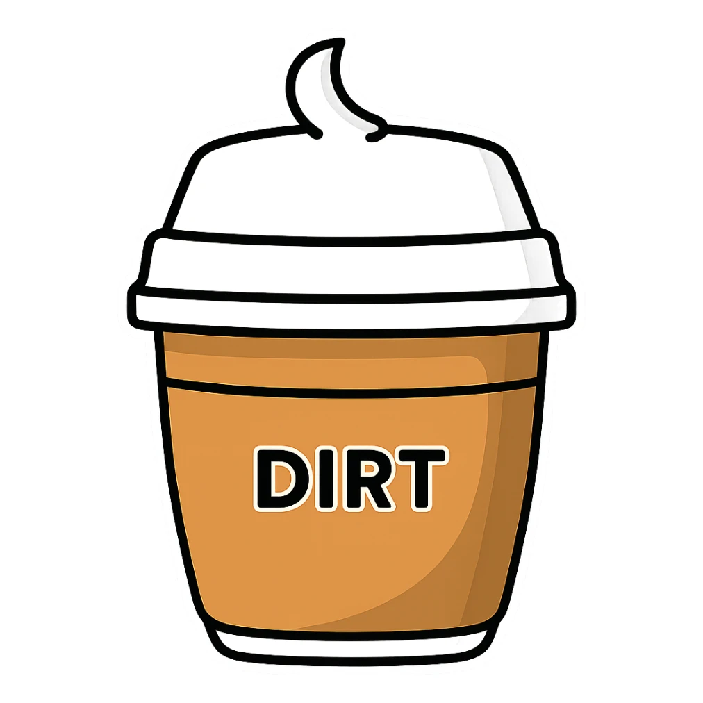 Remove the handle from the coffee cup, keep the word 'dirt' on it, in the style of sticker, with no background. sticker