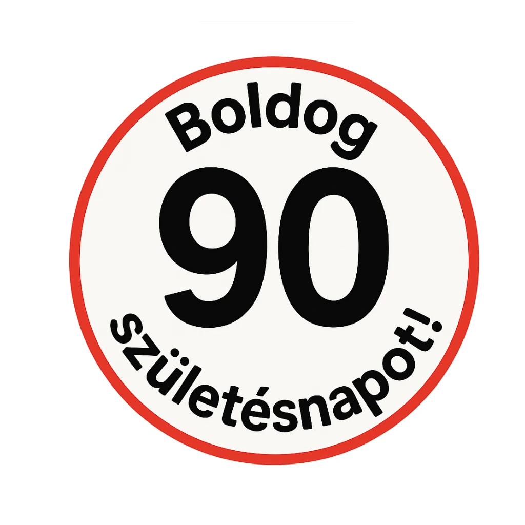 circular sign with red and white color scheme, large black number 90 in the center, text 'Boldog' at the top, text 'születésnapot!' at the bottom, style like the reference, 1000x1000 px, transparent background, PNG sticker