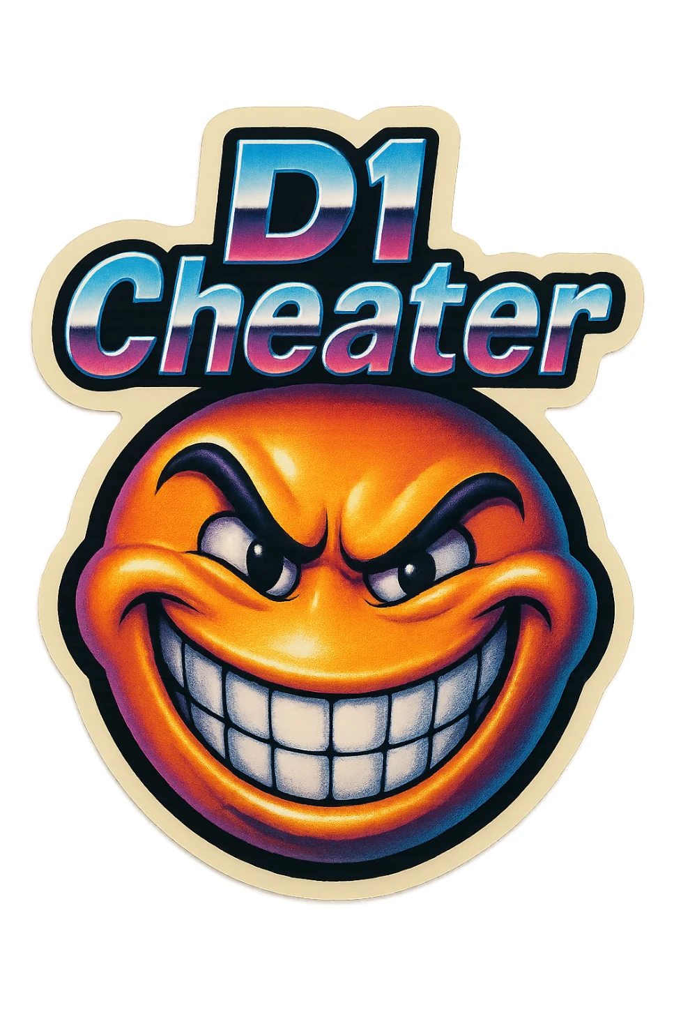 grin
 add the words " D1 Cheater " in White sticker