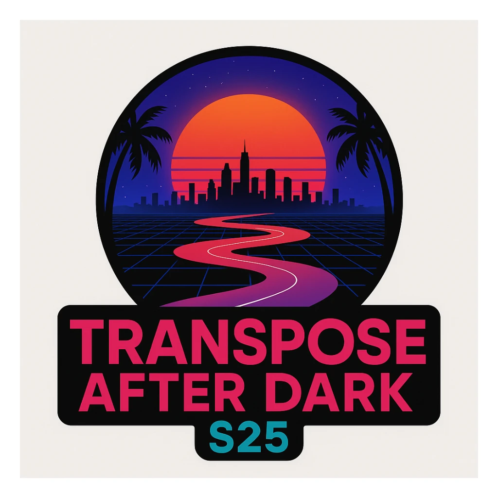 Make a logo with the image above, ADD the wording "TRANSPOSE AFTER DARK S25"  sticker
