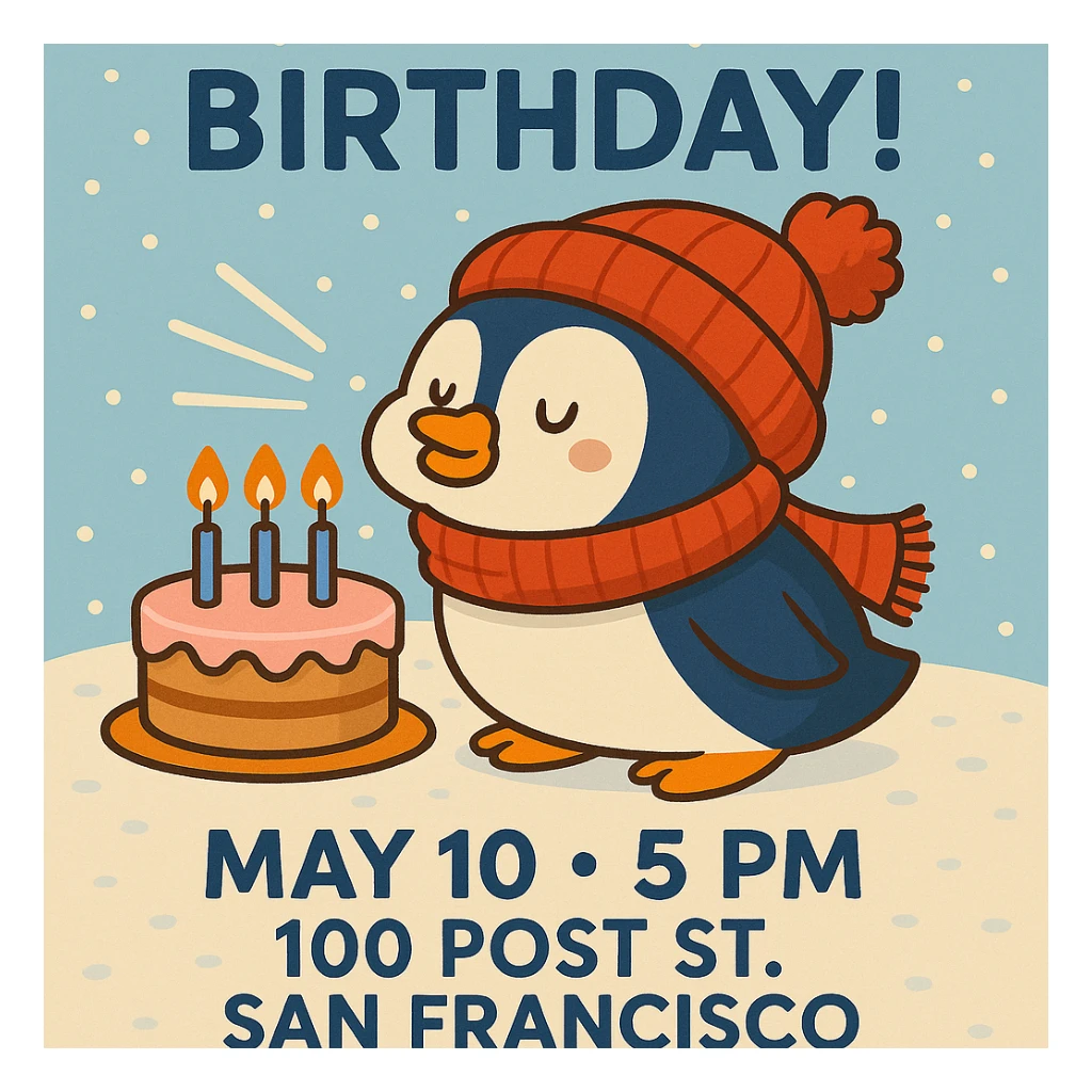 Adjust the invitation so that all event text (Dave’s Birthday! May 10 at 5 PM, 100 Post St. San Francisco) is clearly visible and fits well within the image, keeping the cartoon penguin, cake, and wintery theme intact. sticker