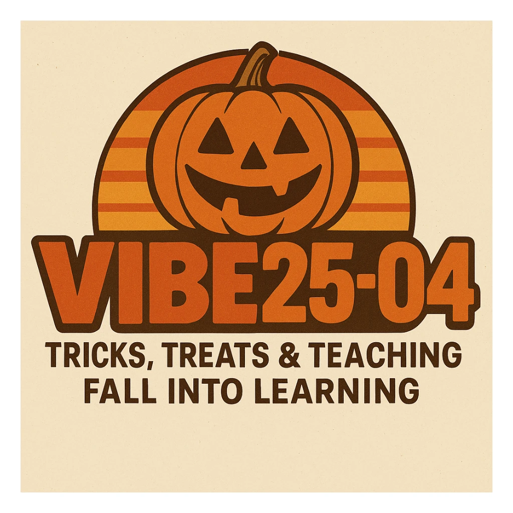 Create a logo that encompasses a retro 80's feel, nostalgic, ALSO RETRO.  Add the words "VIBE25-04: Tricks, Treats & Teaching: Fall Into Learning" sticker