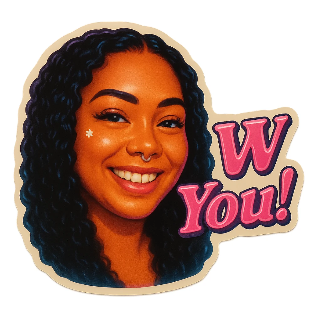 excited smile with mouth closed 
add the words W You! in pink sticker