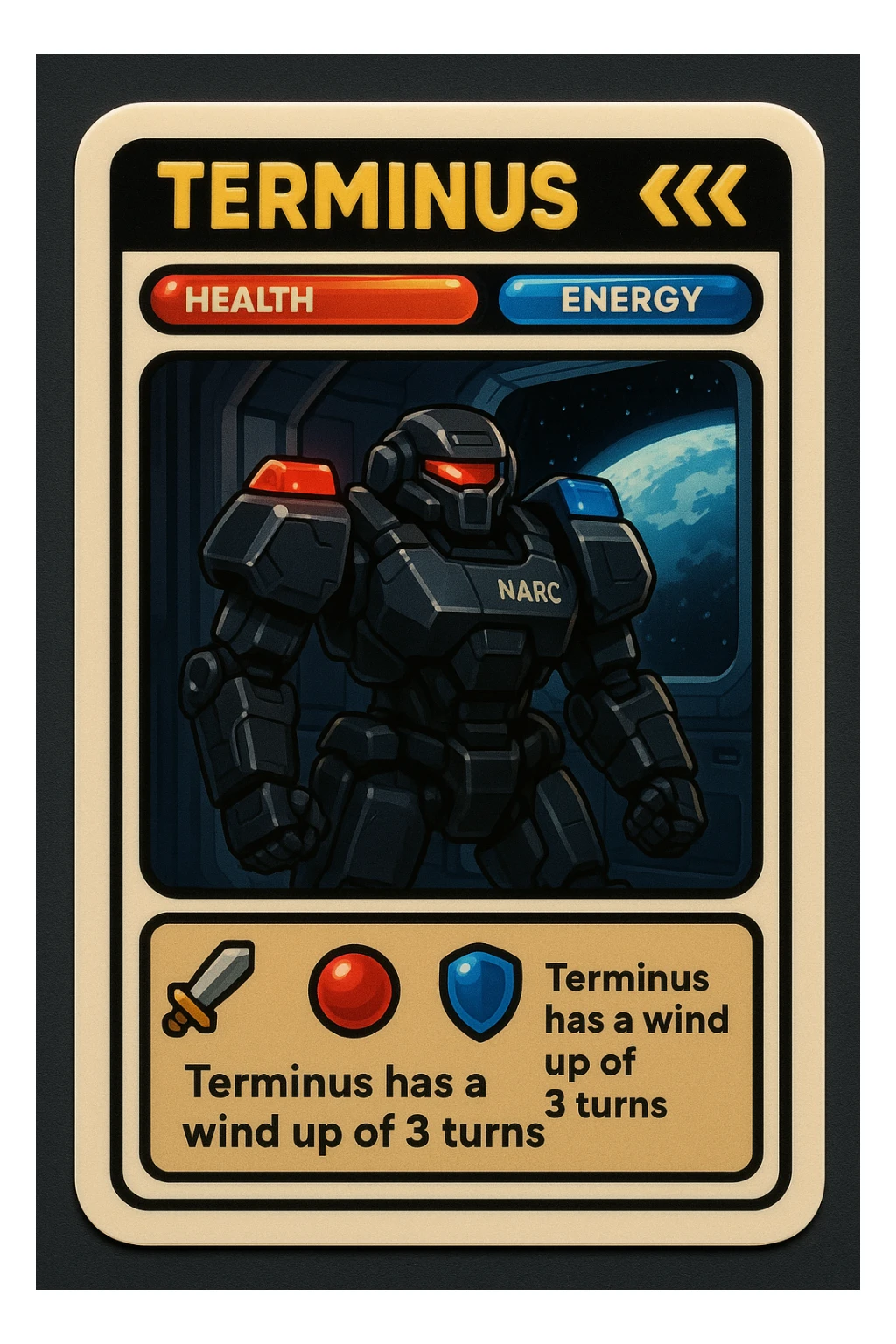 full playing card design in retro sticker style featuring a black armored sci-fi robot with red and blue shoulder lights labeled NARC standing in a space station with a window showing Earth, card layout includes a black name bar at the top with the name TERMINUS and three chevrons, health and energy bars, a stats panel at the bottom with a sword icon, red orb icon, blue shield icon, and a text area that says 'Terminus has a wind up of 3 turns', all elements in retro sticker style sticker