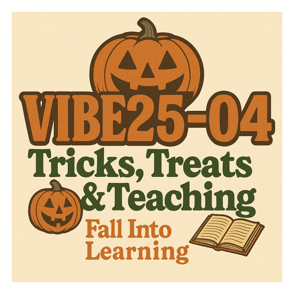 Create a logo that encompasses a retro 80's feel, nostalgic, ALSO RETRO.  Add the words "VIBE25-04: Tricks, Treats & Teaching: Fall Into Learning" sticker