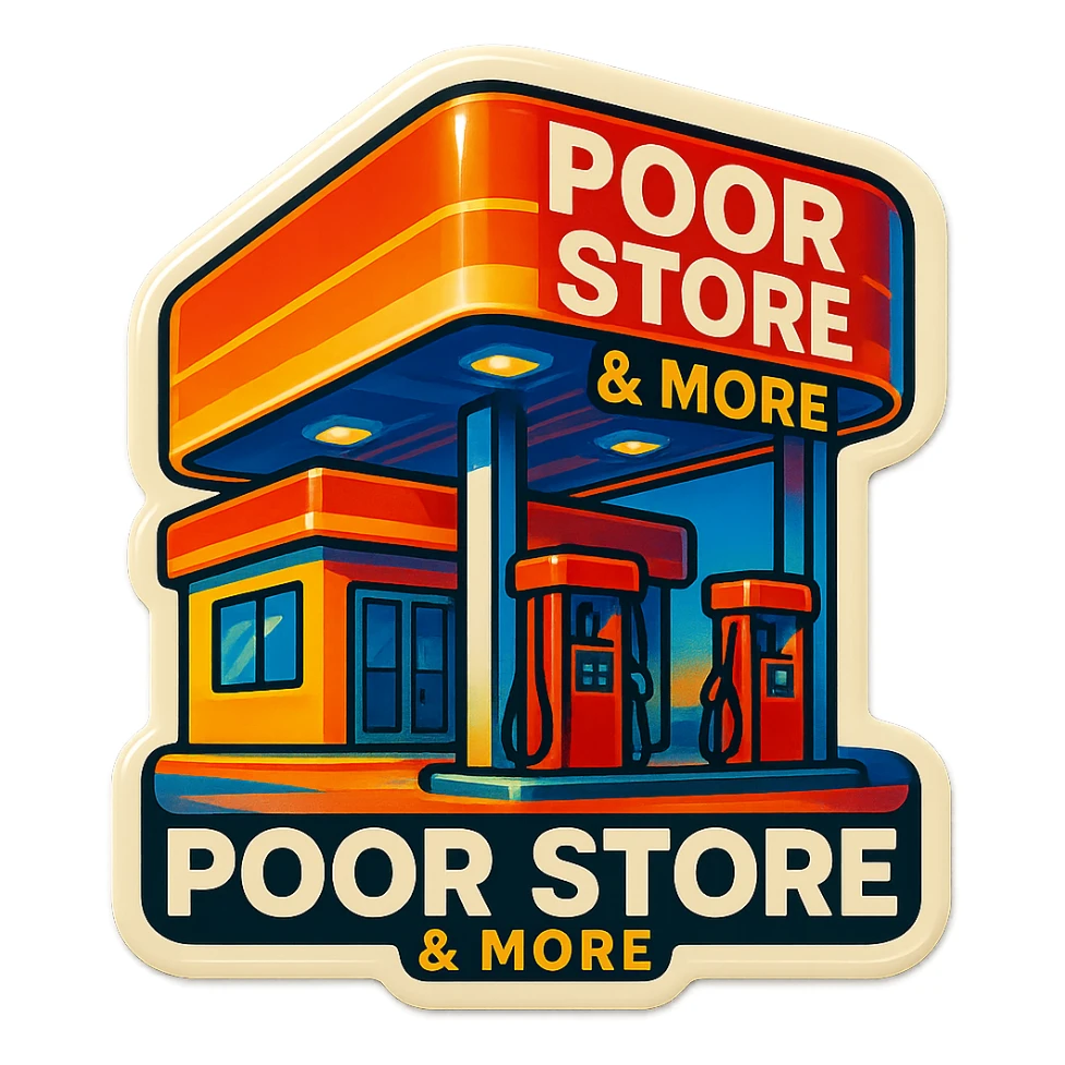 Gas station named Poor Store & More sticker