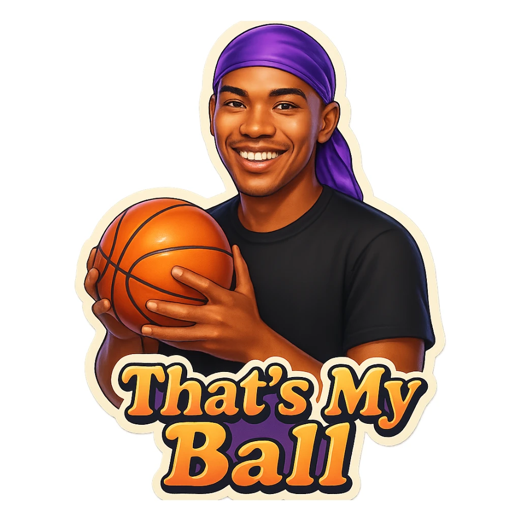 happy 
Holding Basketball with 2 hands
make his shirt Black
Change His durag To Purple
Make it say " That's My Ball  " sticker