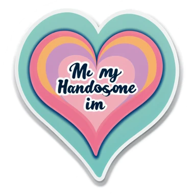The words My handsome in a heart sticker