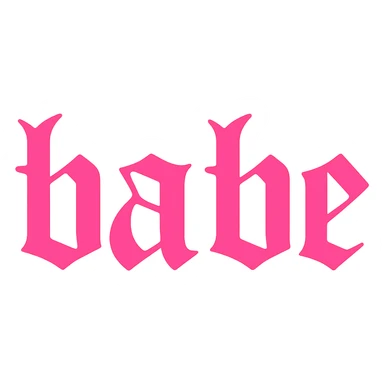 the word 'babe' in a pink gothic style font, no background sticker