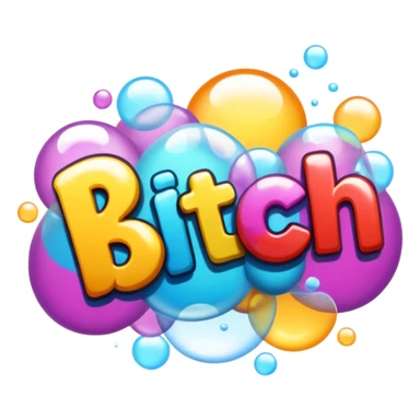 Letters in a big blurb-splash-bubble reading "BITCH!" sticker