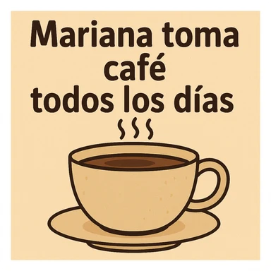 Make the coffee cup much larger while keeping the phrase 'mariana toma café todos los días' in general style with background. sticker