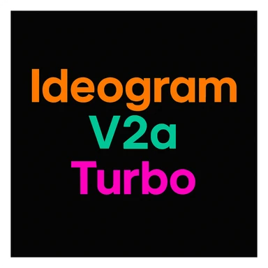 make a colorful text of "Ideogram V2a Turbo", black background sticker
