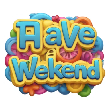 Have a great weekend sign  sticker