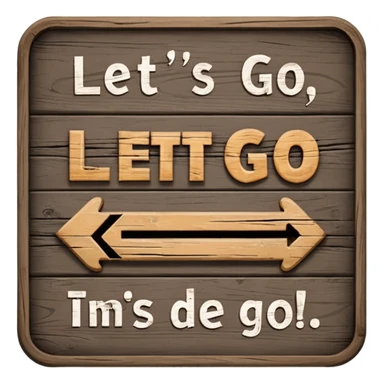 A sign that says "Let's go"  sticker